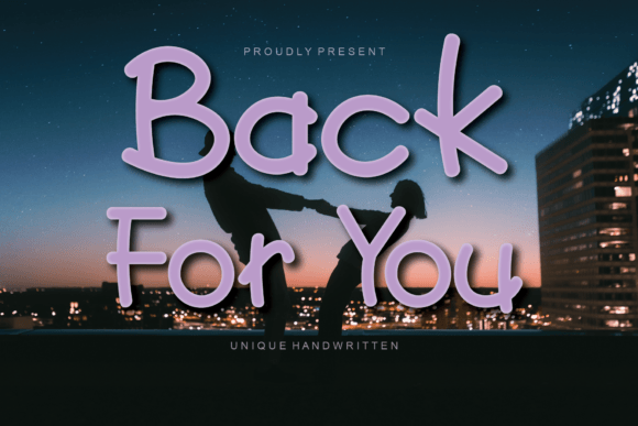 Back for You: A Handwritten Typeface Review for Modern Branding